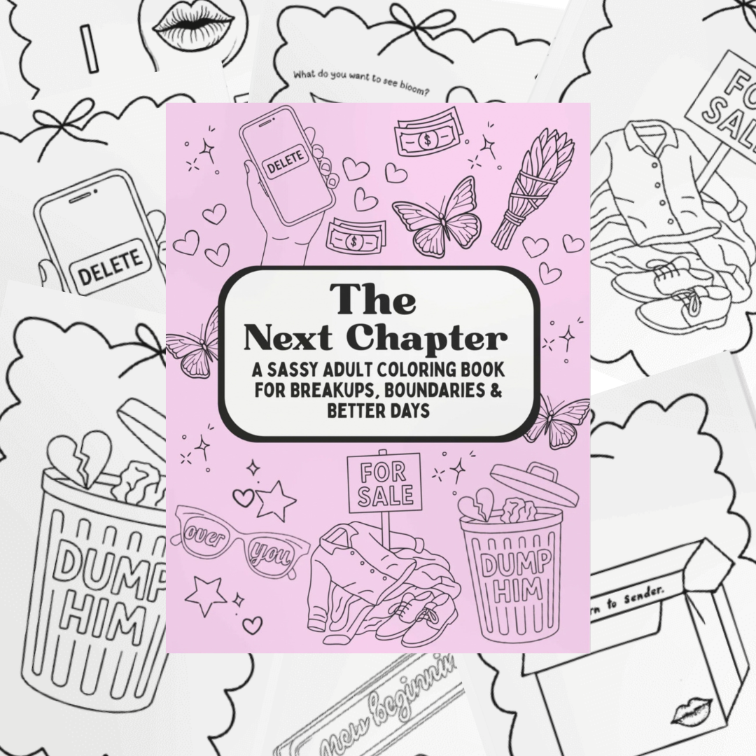 The Next Chapter: A Sassy Adult Coloring Book for Breakups, Boundaries & Better Days